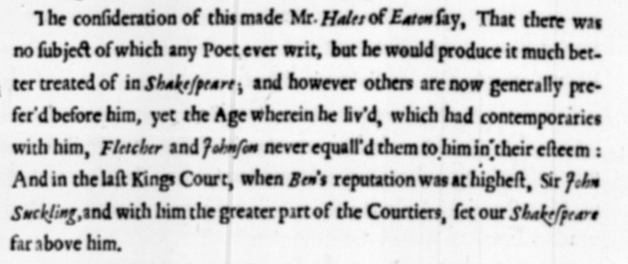 Dryden’s report of Hales’s judgment, in Of Dramatick Poesie (1668), p. 48, detail. The following sentences place Shakespeare’s reputation alongside those of Fletcher and Jonson and name Suckling among his admirers.