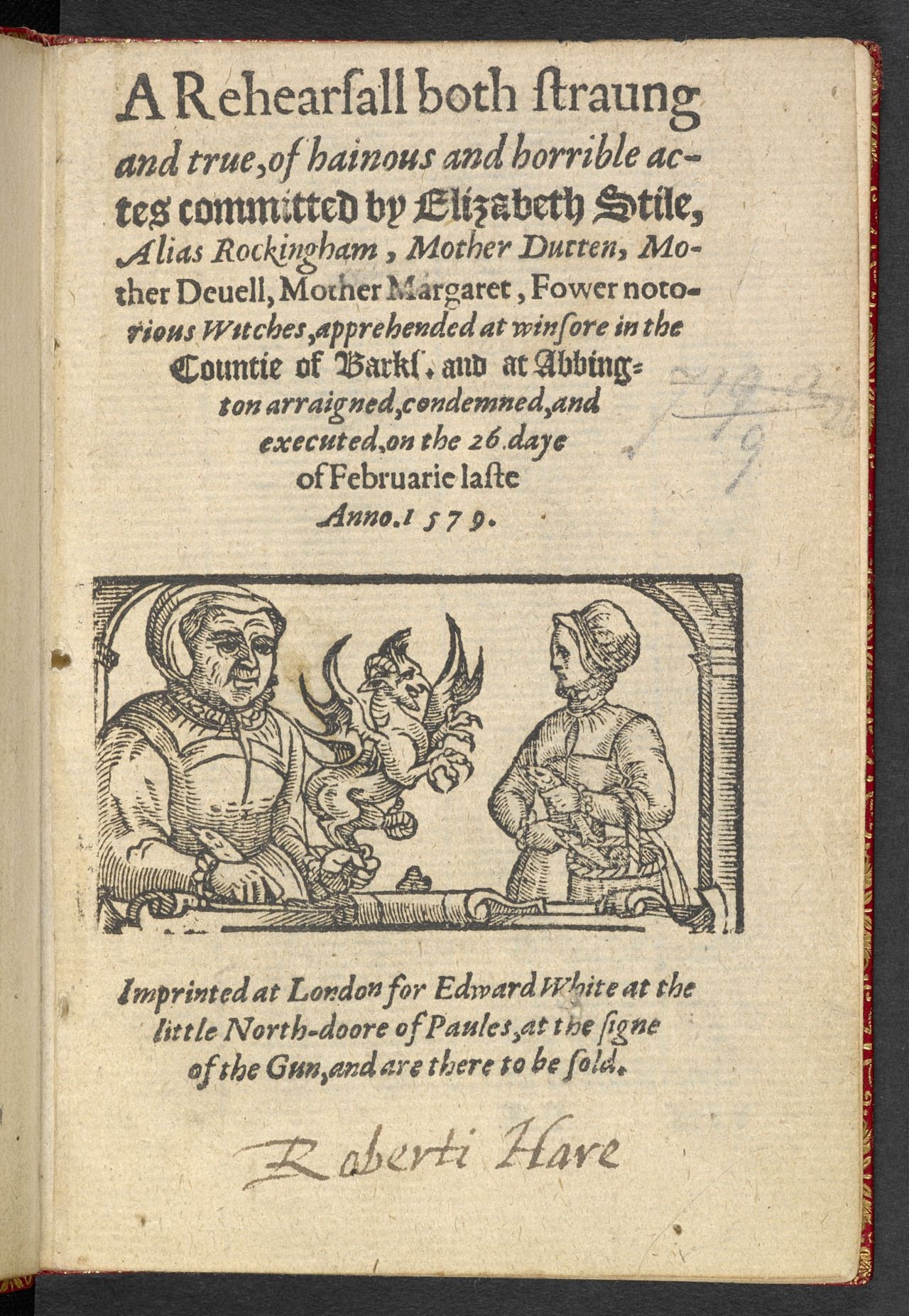 Title page of A Rehearsall both Straung and True (1579), one of the two Windsor witchcraft pamphlets discussed here. Its woodcut presents two women with a horned, winged demon. The title names Elizabeth Stile and the other accused women and announces their execution at Abingdon on 26 February 1579. British Library copy; STC 23267, TCP A12973.