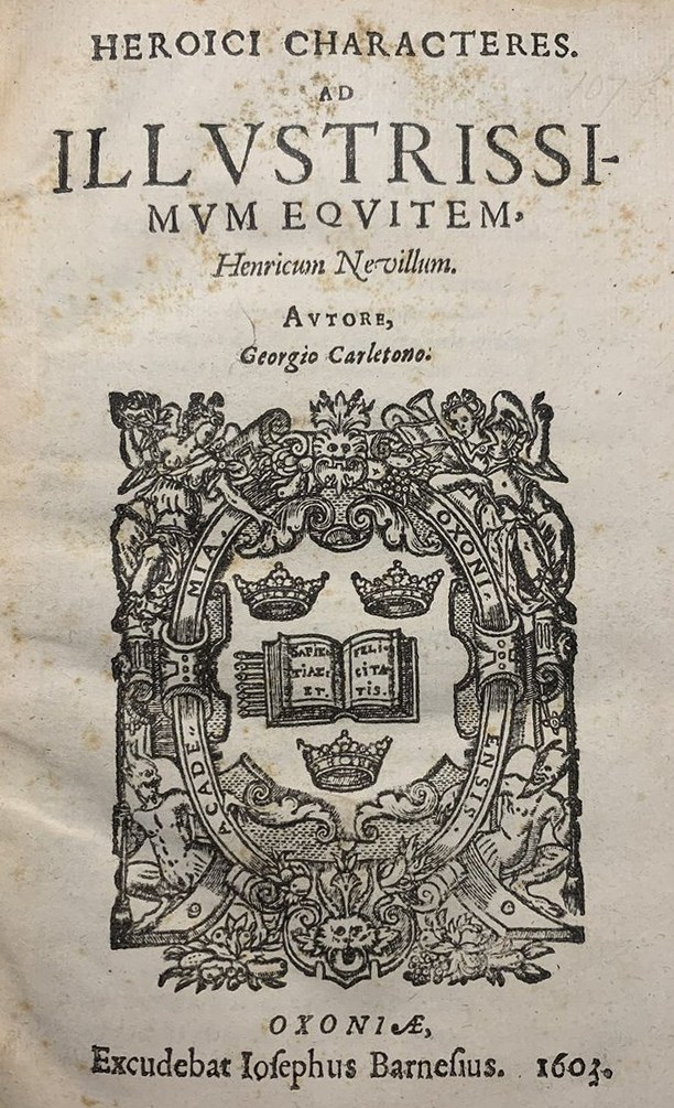 George Carleton, Heroici characteres (Oxford, 1603). The title addresses Henry Neville; the Latin imprint names Joseph Barnes.
