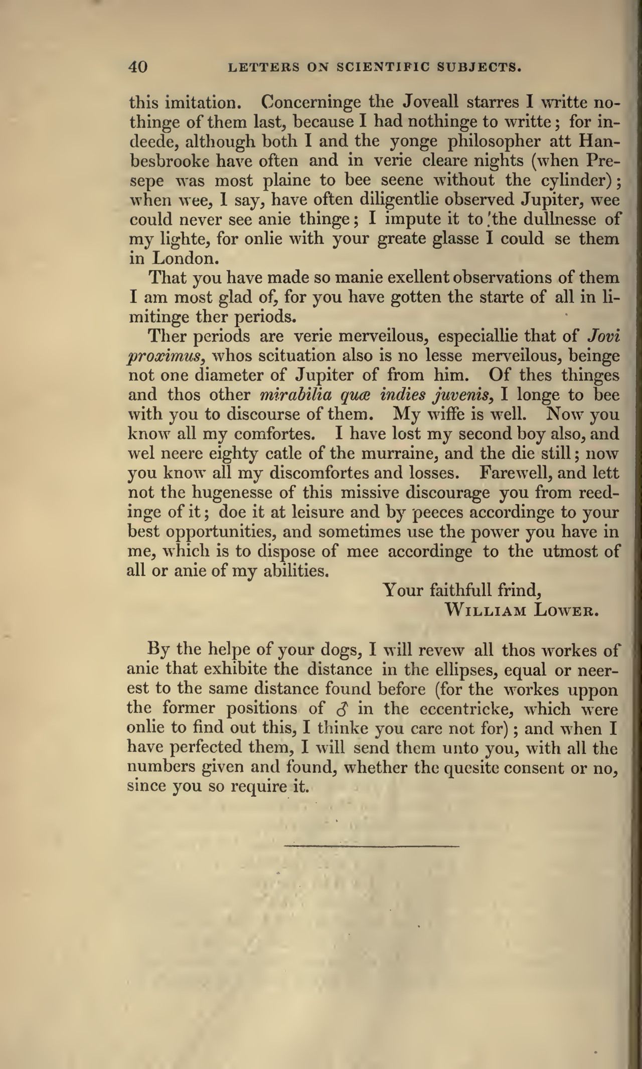 Lower’s account of seeing Jupiter’s satellites through Harriot’s telescope in London. J. O. Halliwell, A Collection of Letters Illustrative of the Progress of Science in England (1841), p. 40; letter dated 4 March 1611.